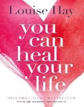 You Can Heal Your Life by Louise Hay