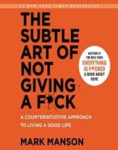 The Subtle Art of Not Giving A F*ck by Mark Manson
