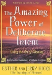 Purchase The Amazing Power of Deliberate Intent by Esther and Jerry Hicks