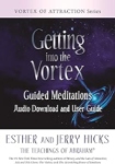 Purchase Getting Into the Vortex: Guided Meditations by Esther and Jerry Hicks