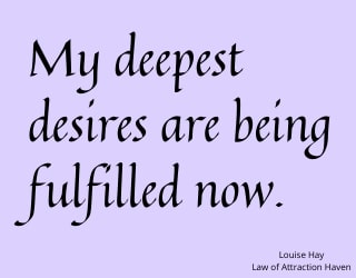 "My deepest desires are being fulfilled now."