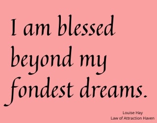 "I am blessed beyond my fondest dreams."