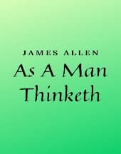 As A Man Thinketh by James Allen