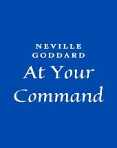 At Your Command by Neville Goddard