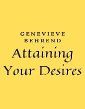 Attaining Your Desires by Genevieve Behrend