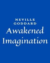 Awakened Imagination by Neville Goddard
