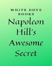 Napoleon Hill's Awesome Secret by White Dove Books