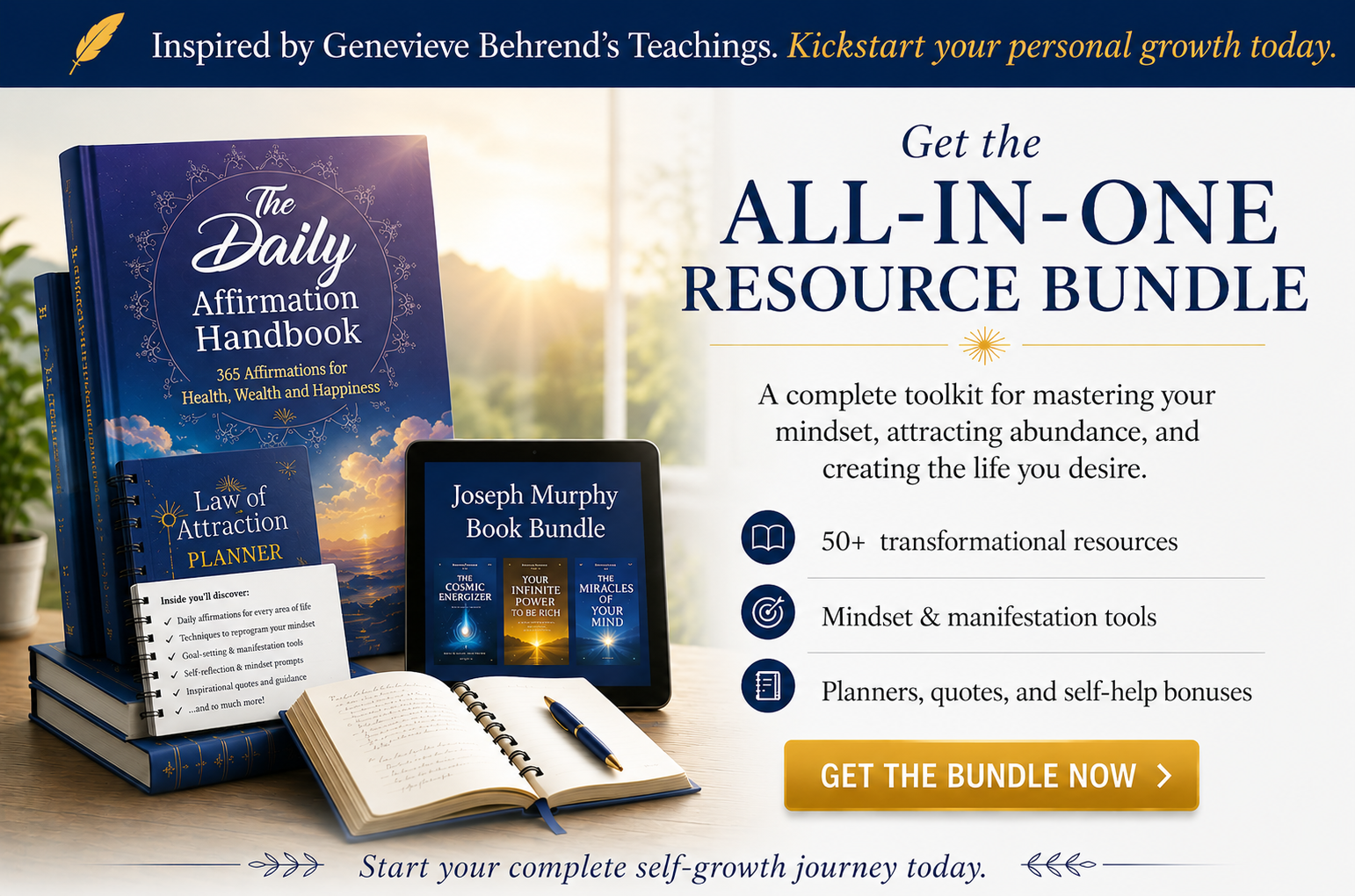 Your All-In-One  Resource Bundle. Get the Top Law of Attraction Resources (+ Bonuses) All In One Place.