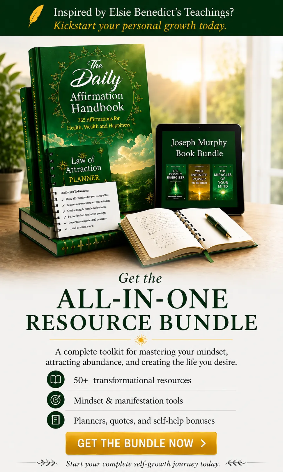 Your All-In-One Resource Bundle. Get the Top Law of Attraction Resources (+ Bonuses) All In One Place.