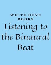 Listening to the Binaural Beat by White Dove Books