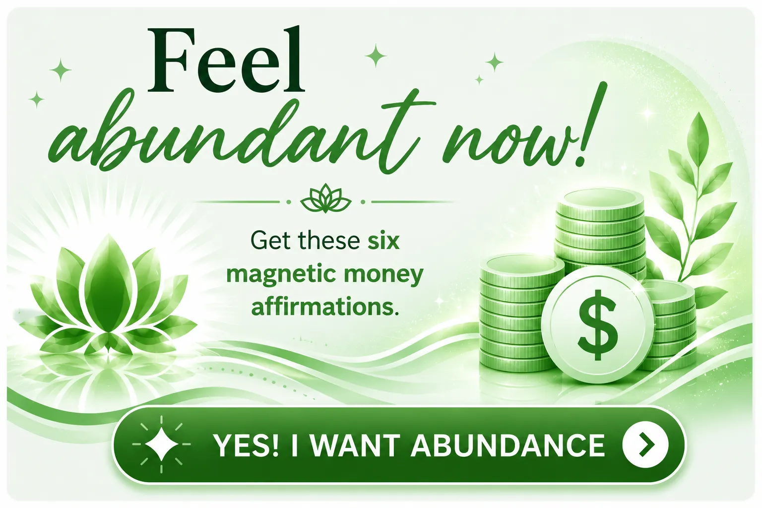 Feel Abundant Now. Get these Six Magnetic Money Affirmations
