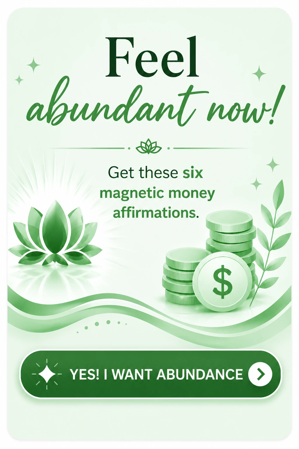 Feel Abundant Now. Get these Six Magnetic Money Affirmations