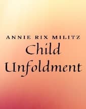 Child Unfoldment by Annie Rix Militz