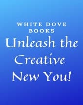 Unleash the Creative New You by White Dove Books