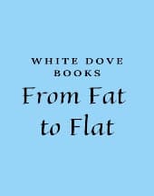 From Fat to Flat by White Dove Books