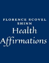 Discover Health Affirmations by Florence Scovel Shinn