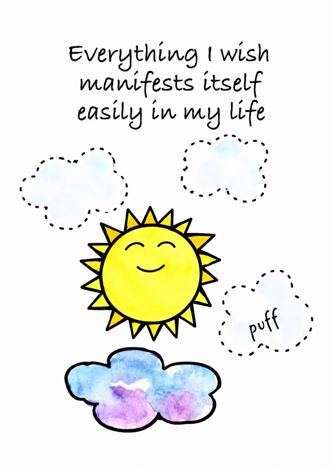 Everything I wish manifests itself easily in my life