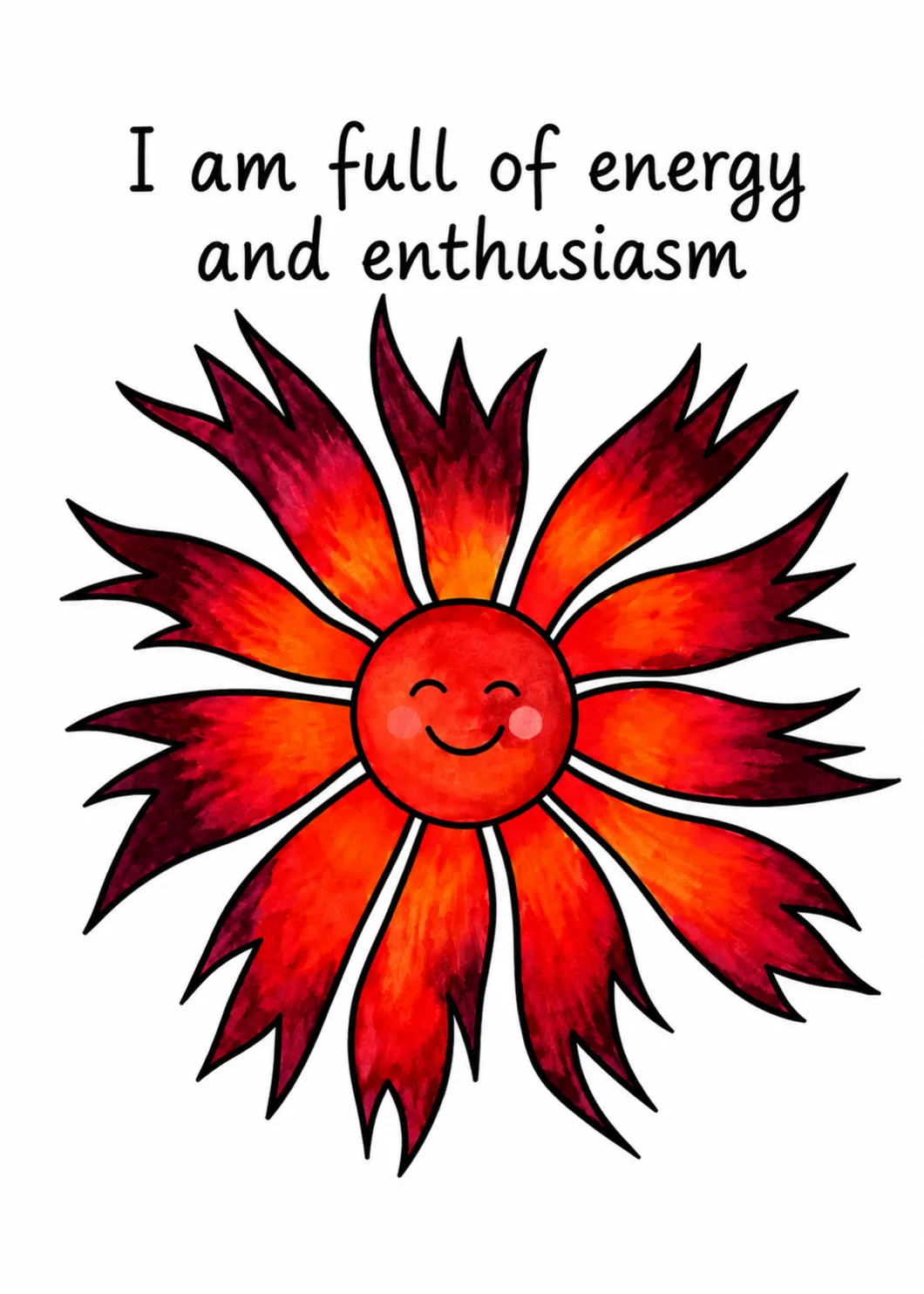 I am full of energy and enthusiasm