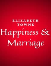 Happiness and Marriage by Elizabeth Towne