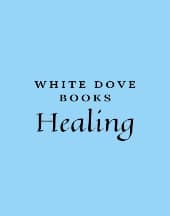Healing by White Dove Books