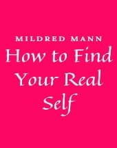 How to Find Your Real Self by Mildred Mann