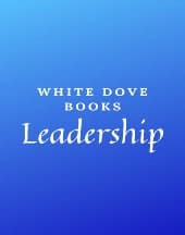 Leadership by White Dove Books