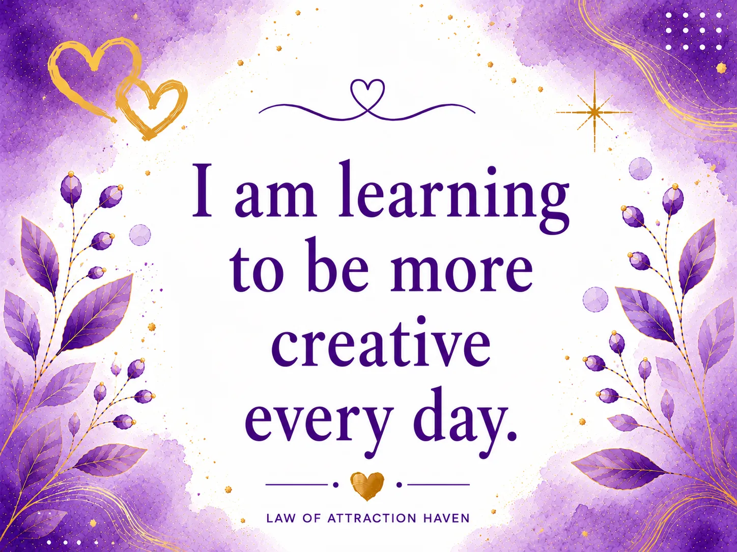 I am learning to be more creative every day. I am learning to be more creative every day.
