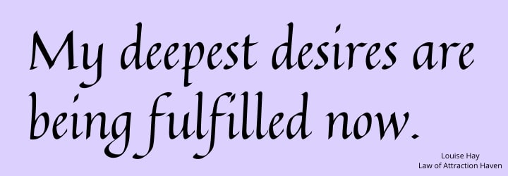 "My deepest desires are being fulfilled now."