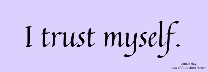 "I trust myself."
