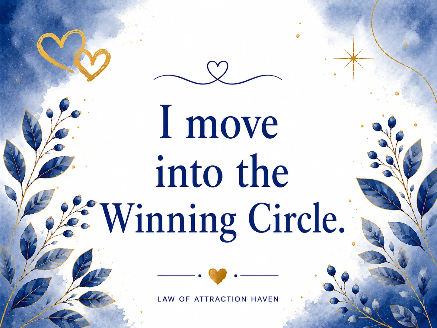 I move into the Winning Circle.