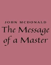 The Message of a Master by John McDonald