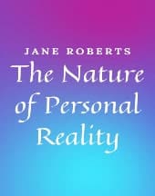 The Nature of Personal Reality by Jane Roberts