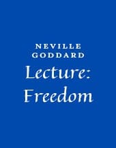 Lecture: Freedom by Neville Goddard