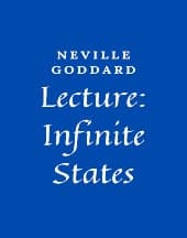 Lecture: Infinite States by Neville Goddard
