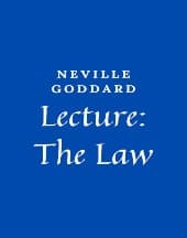 Lecture: The Law by Neville Goddard