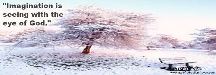 "Imagination is seeing with the eye of God."