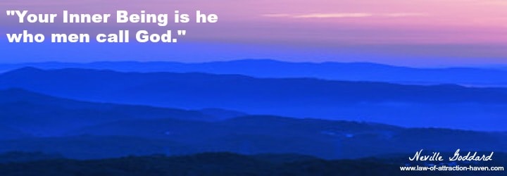 "Your inner being is he who men call God."