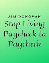 Stop Living Paycheck to Paycheck by Jim Donovan