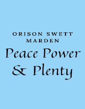 Peace Power and Plenty by Orison Swett Marden