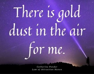 "There is gold dust in the air for me."