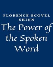 The Power of the Spoken Word by Florence Scovel Shinn