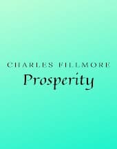 Prosperity by Charles Fillmore