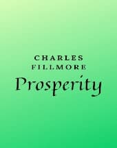 Prosperity by Charles Fillmore