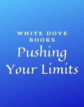Pushing Your Limits by White Dove Books