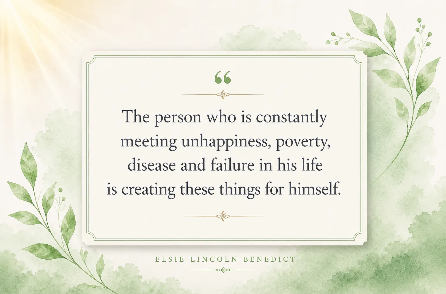 The person who is constantly meeting unhappiness, poverty, disease and failure in his life is creating these things for himself. The person who is constantly meeting unhappiness, poverty, disease and failure in his life is creating these things for himself.