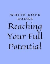 Reaching Your Full Potential by White Dove Books
