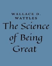 The Science of Being Great by Wallace D. Wattles