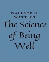 The Science of Being Well by Wallace D. Wattles
