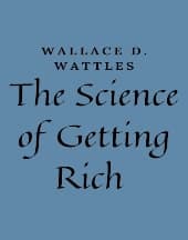 The Science of Getting Rich by Wallace D. Wattles