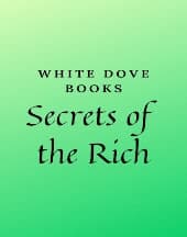 Secret of the Rich by White Dove Books